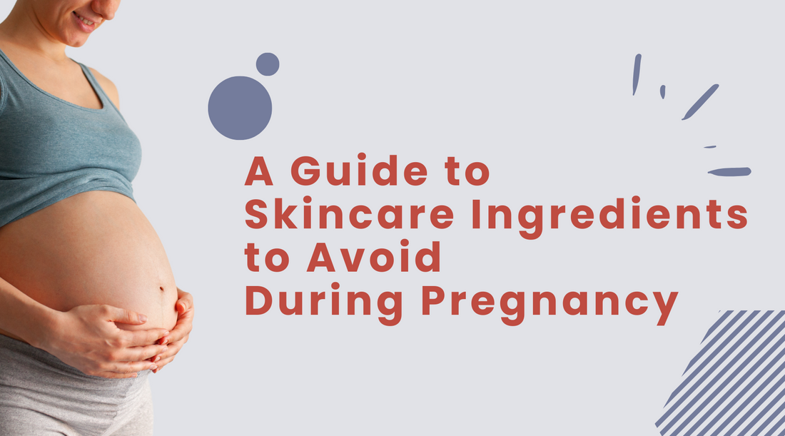 A Guide to Skincare Ingredients to Avoid During Pregnancy